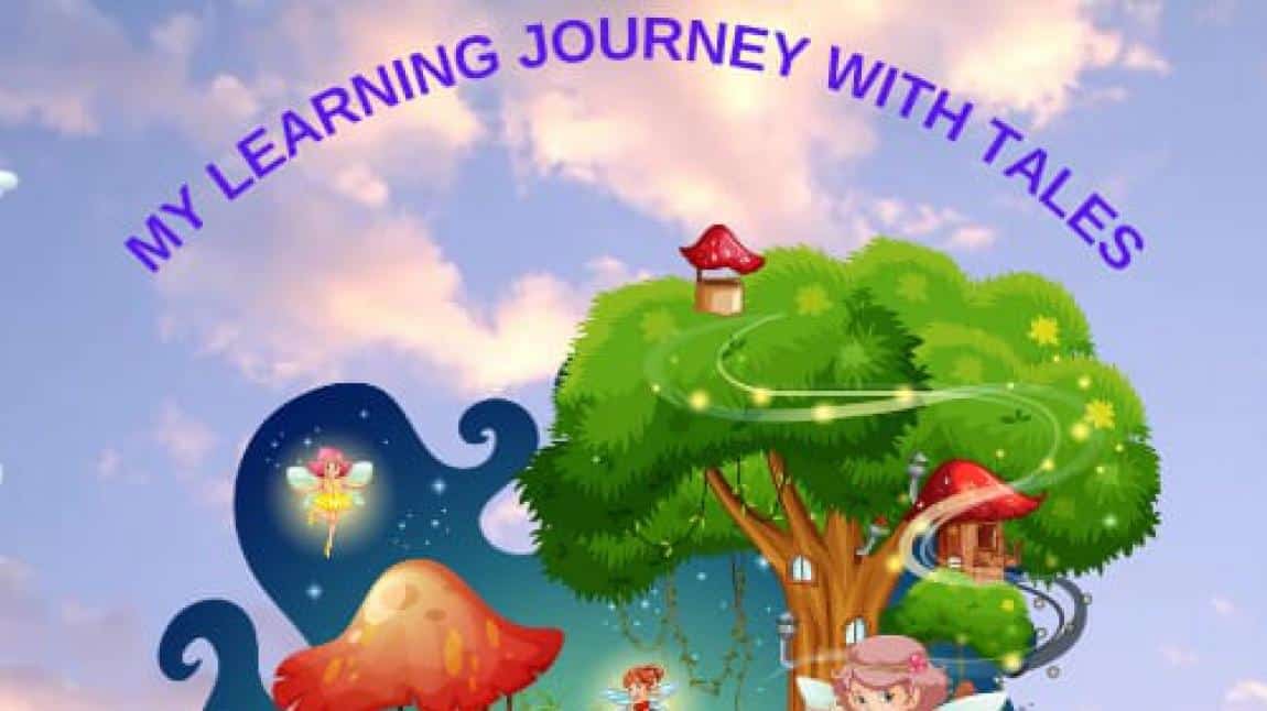 MY LEARNING JOURNEY WITH MY TALES
